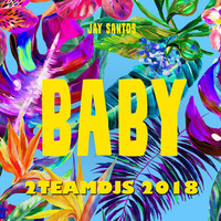 Jay Santos - Baby (2Teamdjs 2018) by 2Teamdjs