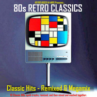 80s Retro Remixes - Classic Hits - Remixed and Megamix (non-stop dj mix) by RETRO DISCO Hi-NRG
