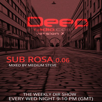 Sub Rosa - 0.06 - Deepinradio Athens Weekly Show by Medium Steve