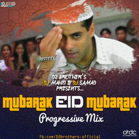 Mubbarak Eid Mubbarak Progressive Mix  DJ MAHID & DJ SAMAD (D2Brothers) by DJ MAHID