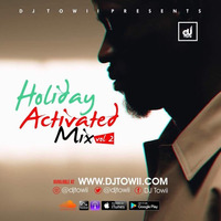 Holiday Activated Mix Vol 2 ft. Davido Fia, Iyanya Holy water, Wizkid Manya, Mayorkun Che Che by DJ TOWII Mixes