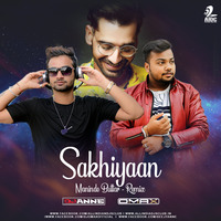 Sakhiyaan (Remix) DJ Anne and DJ Omax by DJ OMAX OFFICIAL