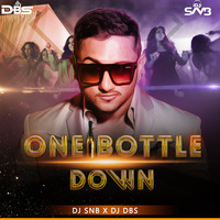 One Bottle Down (Remix) - DJ SNB X DJ DBS by DJSNB