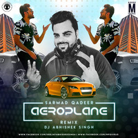 Sarmad Qadeer - Aeroplane - DJ Abhishek Singh Remix by MP3Virus Official