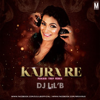Kajra Re (Punjabi Trap 2018 Remix) - DJ LiL B by MP3Virus Official