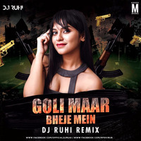 Goli Maar Bheje Mein (Remix) - DJ Ruhi by MP3Virus Official