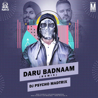 Daru Badnaam (Remix) - DJ Psycho Madtrix by MP3Virus Official