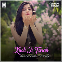 Kuch Is Tarah (2018 Deep House Mashup) - Quantum Theory by MP3Virus Official