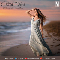 Chhod Diya (Squashup) - DJ Farrukh by MP3Virus Official