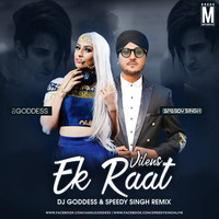 Ek Raat (Remix) - Vilen - DJ Goddess &amp; Speedy Singh by MP3Virus Official