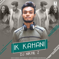 Gajendra Verma - Ik Kahani (Rework) - DJ Nikhil Z by MP3Virus Official