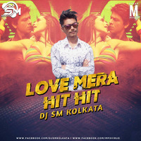 Love Mera Hit Hit (Moombhaton Remix) - DJ SM Kolkata by MP3Virus Official