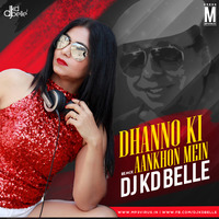 Dhanno Ki Aankhon Mein (Remix) - DJ KD Belle by MP3Virus Official