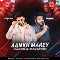 Aankh Marey (Bounce Mix) - DJ Abhishek &amp; DJ Ansh by MP3Virus Official