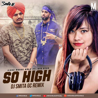 So High (Remix) - Sidhu Moose Wala Feat. BYG Byrd - DJ Smita GC by MP3Virus Official