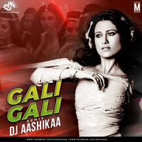 Gali Gali Mein - DJ Aashikaa Remix by MP3Virus Official