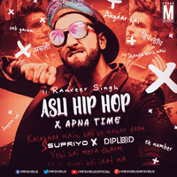 Asli Hip Hop X Apna Time Ayega - DJ Supriyo X Diploid by MP3Virus Official