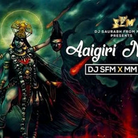 Aigiri Nandini (Remix) Dj S.F.M X MM India by Remixmaza Music