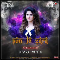 Sun Le Zara (Remix) DVJ MYK by Remixmaza Music