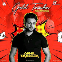 Gold Tamba (Akhil Tapori Mix) DJ Akhil Talreja by Remixmaza Music