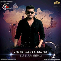 Ja Re Ja O Harjai (Remix) DJ S.F.M Remix by Remixmaza Music