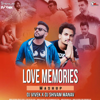 LOVE MEMORIES MASHUP - DJ VIVEK X DJ SHIVAM MANAV by Remixmaza Music