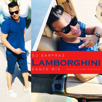 Lamborghini (Dance Mix) DJ SARFRAZ by Remixmaza Music
