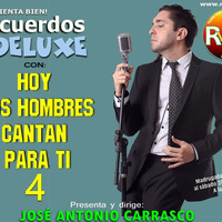 Recuerdos DELUXE - Hoy los hombres cantan para ti 4 by Carrasco Media