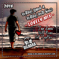 2018 - Wadimal Unath & Wadimal Obe Hithata Lovely Mix - DJ Dilhara by DJ Dilhara