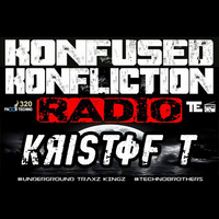 Konfused Konfliction Radio Podcast#032 - Kristof.T - 1218 by KRISTOF.T