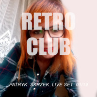 Patryk Skrzek Retro Club Dance 01/19 #028 by PATRYK SKRZEK