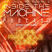 Xilinox Presents - Inside The Maschine Podcast Episode XLIII. Mixed By - Frank Blaze by Frank Blaze