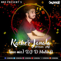 Kacher Janala Ft Arman Alif (Love Mix) DJ D MuNnA by MMVFX Studio