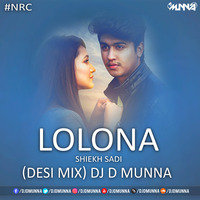 LOLONA - Shiekh Sadi (Desi Mix) DJ D MuNnA by MMVFX Studio