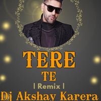 Tere Te Ft.Guru Randhawa & Ikka ( 2k18 Remix ) Dj Aky Karera by Dj Akshay Karera