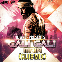 Gali Gali Main (Club Mix)- DJ Arup by DJ Arup Official