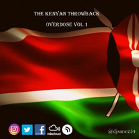 Dj Sane 254 - The Kenyan Throwback Overdose Vol 1 by DJ Sane 254