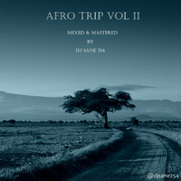 Dj Sane 254 - Afro Trip Vol 2 by DJ Sane 254