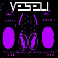 DJ Veseli- ProgressiveDeepHouse mix#15 by Veseli