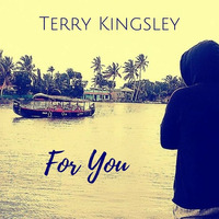 For You by Terry Richard Kingsley