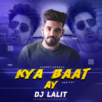 KYA BAAT AY ( HARRDY SANDHU) - DJ LALIT by DJ LALIT