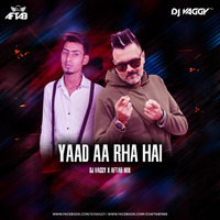 Yaad Aa Raha Hai - DJ Vaggy &amp; DJ Aftab Remix by DJ Vaggy