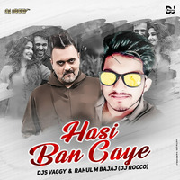 HASI BANN GAYE - DJ VAGGY &amp; DJ ROCCO Mix by DJ Vaggy