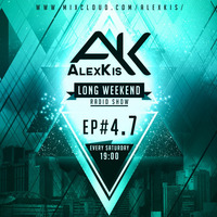 LongWeeKenD Radio Show with AlexKis /Episode #4.7 by AlexKis