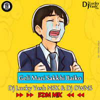 Geli mazi Sakkhi Baiko - Dj Lucky & Dj OWNS Part 2 (EDM MIX) by OWNS MUSIC