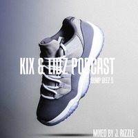KIX &amp; LIDZ PODCAST- BUMP DEEZ 5 (Mixed by J. Rizzle) by J. Rizzle