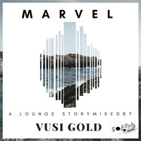 Marvel - A Lounge Story Mixed By Vusi Gold by Soft Pardy Island