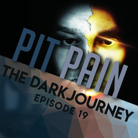 The Dark Journey Episode 19 by Pit Pain