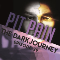The Dark Journey Episode  29 by Pit Pain
