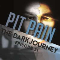 The Dark Journey Episode  31 by Pit Pain